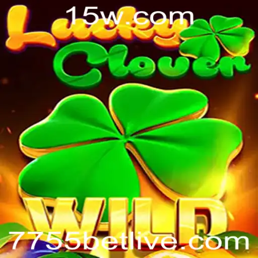 Explorando o Jogo LuckyClover: Guia Completo e Atuais Tendências de Apostas com 7755 Bet